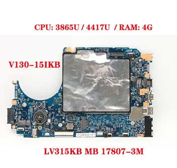 LV315KB MB 17807-3M 448.0DC05.003M Lenovo V130-15IKB nešiojamas plokštė 5B20R33554/5B20T95203 su CPU 3865U / 4417U RAM 4G