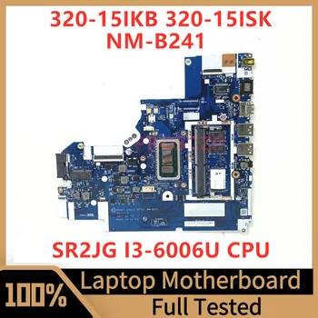 DG421 DG521 DG721 NM-B241 Lenovo IdeaPad 320-15IKB 320-15ISK Nešiojamas Plokštė 5B20N86085 W/ SR2JG I3-6006U CPU 100% Testuotas
