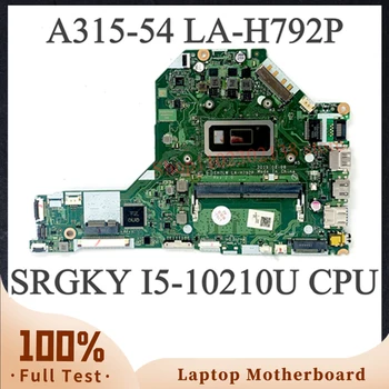 EH7LW LA-H792P Aukštos Kokybės Mainboard Acer Aspire 3 A315-54 Nešiojamojo kompiuterio pagrindinę Plokštę Su SRGKY I5-10210U CPU 100% Visiškai Išbandytas GERAI